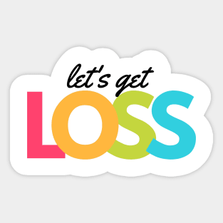 Lets Get Loss artwork1 Black Sticker